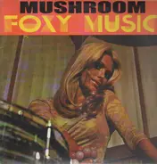 Mushroom - Foxy Music