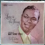 Nat 'King' Cole - Love Is the Thing