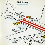 Neil Young - Landing on Water