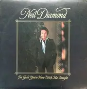 Neil Diamond - I'm Glad You're Here with Me Tonight