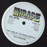 Nile Rodgers - The Land Of The Good Groove