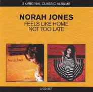 Norah Jones - Feels Like Home / Not Too Late