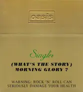 Oasis - (What's The Story) Morning Glory? Singles