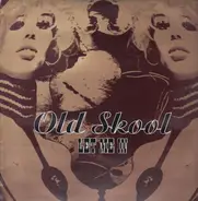 Old Skool - Let Me In