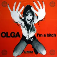 Olga - I'm A Bitch
