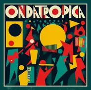 Ondatropica - Ondatropica - Deluxe Edition