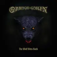 Orange Goblin - The Wolf Bites Back