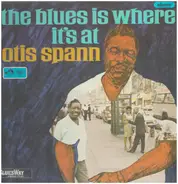 Otis Spann - The Blues Is Where It's At
