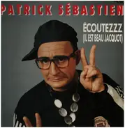 Patrick Sébastien - Ecoutezzz (Il Est Beau Jacquot)