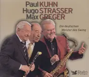 Paul Kuhn / Hugo Strasser / Max Greger - Die deutschen Meister des Swing