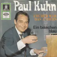 Paul Kuhn - Früher War Das Anders