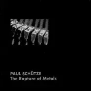 Paul Schütze - The Rapture Of Metals