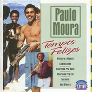 Paulo Moura - Tempos Felizes