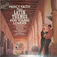 Percy Faith - Percy Faith Plays Latin Themes For Young Lovers