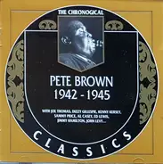Pete Brown - 1942-1945
