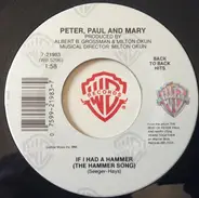 Peter, Paul & Mary - If I Had A Hammer (The Hammer Song) / Lemon Tree