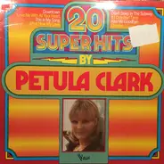 Petula Clark - 20 Super Hits by Petula Clark