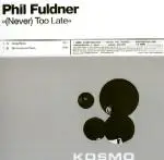 Phil Fuldner - (Never) too late