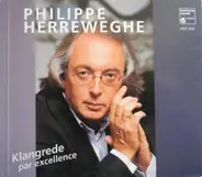 Philippe Herreweghe , La Chapelle Royale , Collegium Vocale , Orchestre Des Champs Elysées , Ensemb - Klangrede Par Excellence