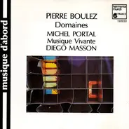 Pierre Boulez - Michel Portal , Ensemble Musique Vivante , Diego Masson - Domaines