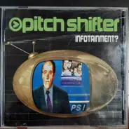 Pitchshifter - Infotainment?
