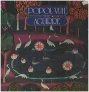 Popol Vuh - Music from the film 'Aguirre'