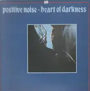 Positive Noise - Heart of Darkness