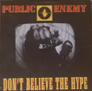 public enemy - Don't Believe The Hype