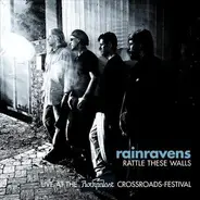 Rainravens - Rattle These Walls: Live At The Rockpalast Crossroads Festival