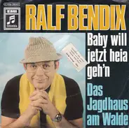Ralf Bendix - Baby Will Jetzt Heia Geh'n