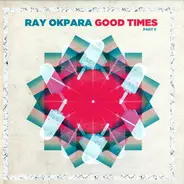 Ray Okpara - Good Times Part II