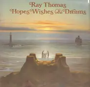 Ray Thomas - Hopes Wishes & Dreams