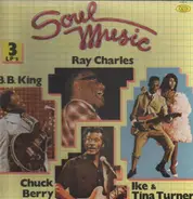 Ray Charles, Ike & Tina Turner, B.B. King, Chuck Berry - Soul Music