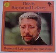 Raymond Lefèvre - This is Raymond Lefevre