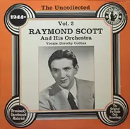 Raymond Scott And His Orchestra - The Uncollected Raymond Scott Vol. 2