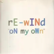 Re-Wind - On My Own