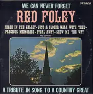 Red Foley - We Can Never Forget Red Foley