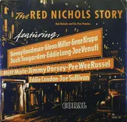 Red Nichols And His Five Pennies Featuring: Benny Goodman • Glenn Miller • Gene Krupa • Jack Teagar - The Red Nichols Story