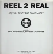 Reel 2 Real - Are You Ready for Some More?