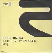 Robbie Rivera presents...Rhythm Bangers - Bang
