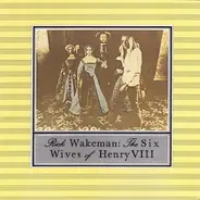 Rick Wakeman - The Six Wives of Henry VIII