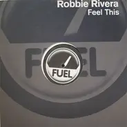 Robbie Rivera - Feel This