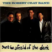Robert Cray - Don't Be Afraid of the Dark