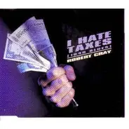 Robert Cray - I Hate Taxes (1040 Blues)
