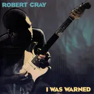 Robert Cray - I Was Warned