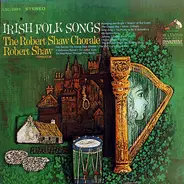 Robert Shaw - The Robert Shaw Chorale - Irish Folk Songs