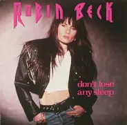 Robin Beck - Don't Lose Any Sleep