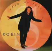 Robin S. - Show Me Love