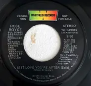 Rose Royce - Is It Love You're After