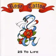 Rose Tattoo - 25 to Life